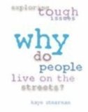 Why Do People Live on the Streets?   2001 9780739832325 Front Cover