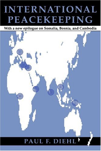 International Peacekeeping With a New Epilogue on Somalia, Bosnia, and Cambodia  1994 9780801850325 Front Cover
