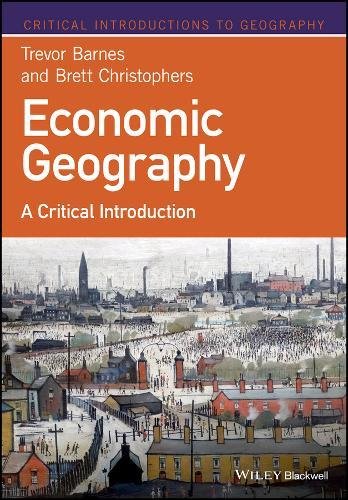 Economic Geography A Critical Introduction  2018 9781118874325 Front Cover