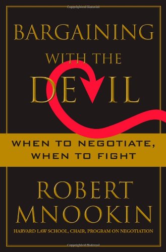 Bargaining with the Devil When to Negotiate, When to Fight  2010 9781416583325 Front Cover