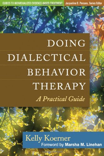 Doing Dialectical Behavior Therapy A Practical Guide  2012 9781462502325 Front Cover