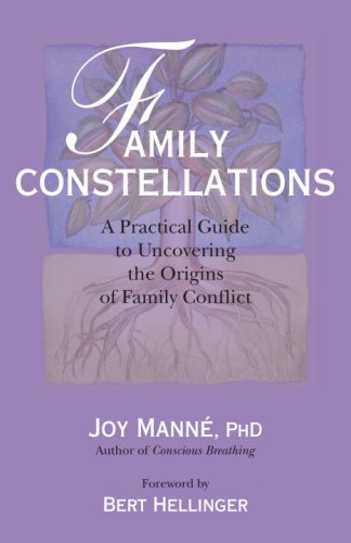 Family Constellations A Practical Guide to Uncovering the Origins of Family Conflict  2009 9781556438325 Front Cover