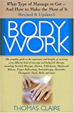 Bodywork: What Type of Massage to Get - and How to Make the Most of It N/A 9781591202325 Front Cover