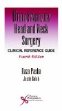 Otolaryngology-Head and Neck Surgery Clinical Reference Guide 4th 2014 (Revised) 9781597565325 Front Cover