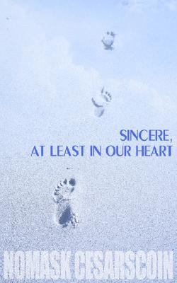 Sincere, at Least in Our Hearts   2003 9781844010325 Front Cover