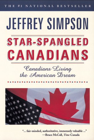 Star-Spangled Canadians Canadians Living the American Dream  2000 9780006391326 Front Cover