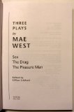 Three Plays by Mae West Sex; The Drag; The Pleasure Man  1997 9780041590326 Front Cover