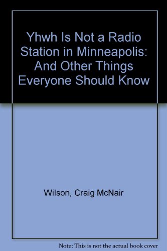 YHWH... Is Not a Radio Station in Minneapolis : And Other Things Everyone Should Know N/A 9780060694326 Front Cover