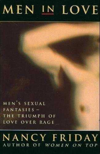 Men in Love Men's Sexual Fantasies: The Triumph of Love Over Rage  1993 9780091777326 Front Cover