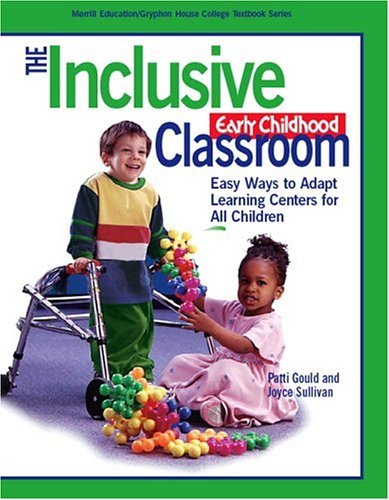 Inclusive Early Childhood Classroom Easy Ways to Adapt Learning Centers for All Children  2005 9780131705326 Front Cover