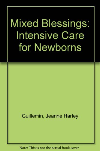 Mixed Blessings Intensive Care for Newborns  1986 (Reprint) 9780195040326 Front Cover