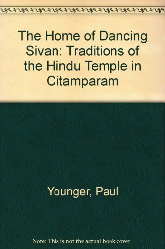 Home of Dancing Sivan The Traditions of the Hindu Temple in Citamparam  1995 9780195095326 Front Cover