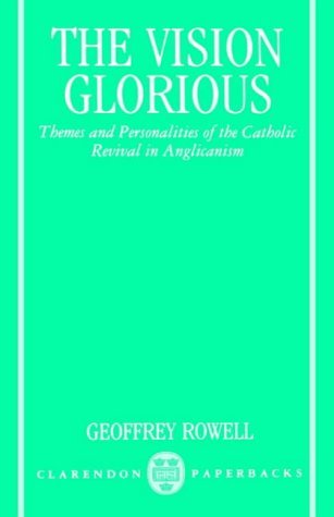 Vision Glorious Themes and Personalities of the Catholic Revival in Anglicanism  1991 (Reprint) 9780198263326 Front Cover