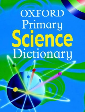 Oxford Primary Science Dictionary N/A 9780199109326 Front Cover