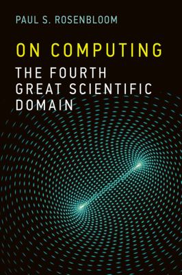 On Computing The Fourth Great Scientific Domain  2013 9780262018326 Front Cover