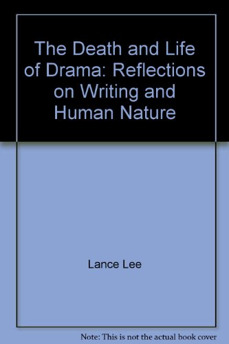 Death and Life of Drama Reflections on Writing and Human Nature  2005 9780292705326 Front Cover