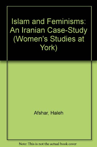 Islam and Feminisms An Iranian Case-Study  1998 (Revised) 9780312214326 Front Cover