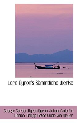Lord Byron's Sammtliche Werke N/A 9780559965326 Front Cover