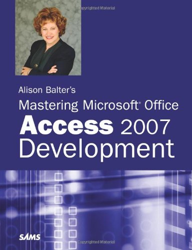 Alison Balter's Mastering Microsoft Office Access 2007 Development   2007 9780672329326 Front Cover
