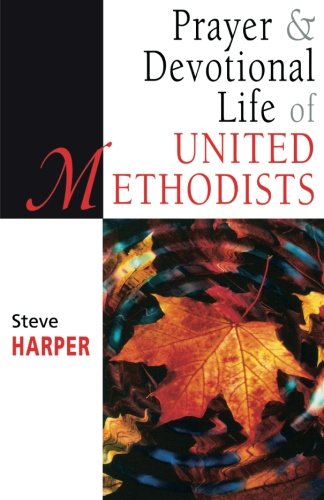 Prayer and Devotional Life of United Methodists  N/A 9780687084326 Front Cover