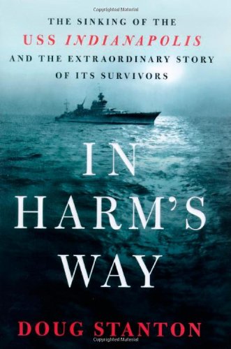 In Harm's Way The Sinking of the U. S. S. Indianapolis and the Extraordinary Story of Its Survivors  2001 (Revised) 9780805066326 Front Cover