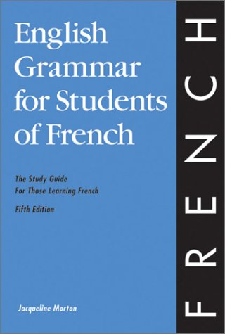 English Grammar for Students of French The Study Guide for Those Learning French 5th 2002 (Student Manual, Study Guide, etc.) 9780934034326 Front Cover