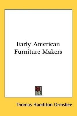 Early American Furniture Makers  N/A 9781432607326 Front Cover
