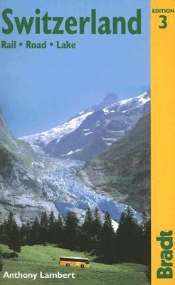 Switzerland Rail, Road, Lake 3rd 2005 (Revised) 9781841621326 Front Cover