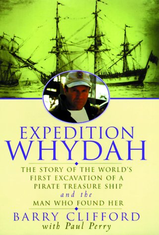 Expedition Whydah The Story of the World's First Excavation of a Pirate Treasure Ship and the Man Who Found Her  1999 9780060192327 Front Cover