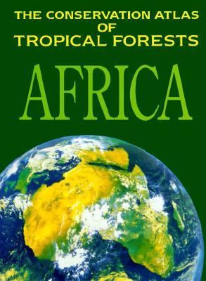 Conservation Atlas of Tropical Forests : Africa  1992 9780131753327 Front Cover