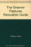Greener Pastures Relocation Guide : Finding the Best State in the U. S. for You N/A 9780133650327 Front Cover