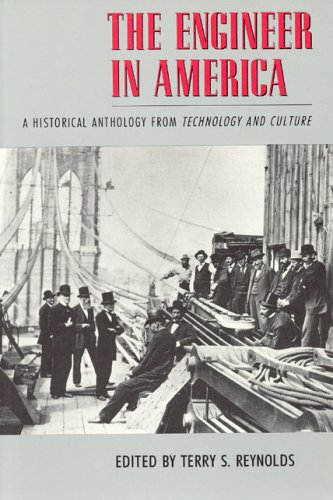 Engineer in America A Historical Anthology from Technology and Culture  1991 9780226710327 Front Cover