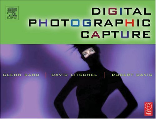 Digital Photographic Capture   2005 9780240806327 Front Cover