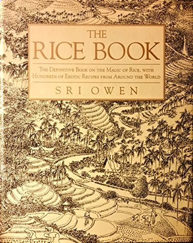 Rice Book The Definitive Book on the Magic of Rice, with Hundreds of Exotic Recipes from Around the World 1st 1993 9780312105327 Front Cover
