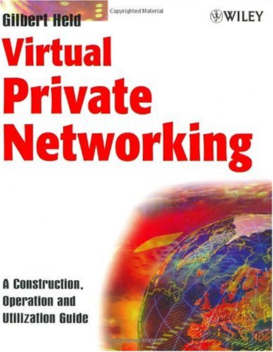 Virtual Private Networking A Construction, Operation and Utilization Guide  2004 9780470854327 Front Cover