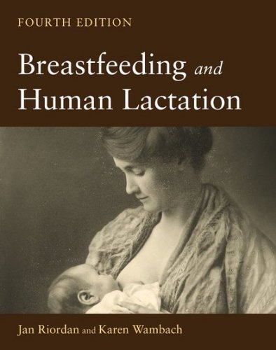 Breastfeeding and Human Lactation  4th 2010 (Revised) 9780763754327 Front Cover