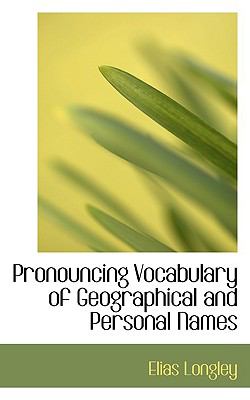 Pronouncing Vocabulary of Geographical and Personal Names  N/A 9781110582327 Front Cover