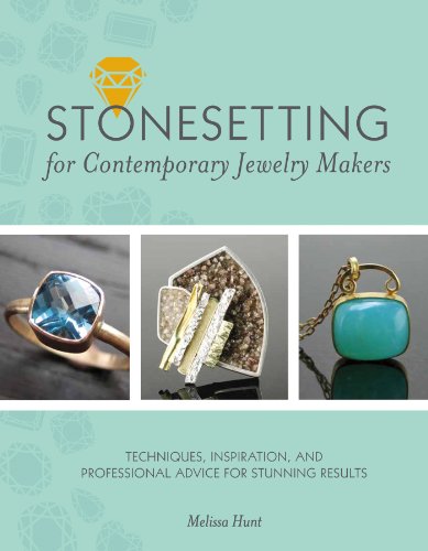 Stonesetting for Contemporary Jewelry Makers Techniques, Inspiration, and Professional Advice for Stunning Results  2012 9781250015327 Front Cover