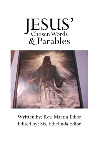 Jesus' Chosen Words and Parables   2013 9781493102327 Front Cover