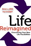 Life Reimagined Discovering Your New Life Possibilities  2013 9781609949327 Front Cover