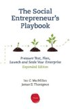Social Entrepreneur's Playbook Pressure Test, Plan, Launch and Scale Your Social Enterprise  2013 (Expurgated) 9781613630327 Front Cover