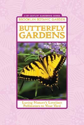 Butterfly Gardens Luring Nature's Loveliest Pollinators to Your Yard N/A 9781889538327 Front Cover