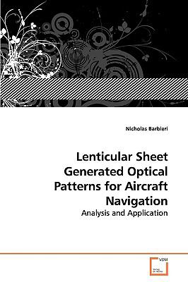 Lenticular Sheet Generated Optical Patterns for Aircraft Navigation:   2009 9783639142327 Front Cover