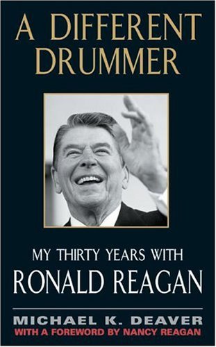 Different Drummer My Thirty Years with Ronald Reagan  2001 9780060012328 Front Cover