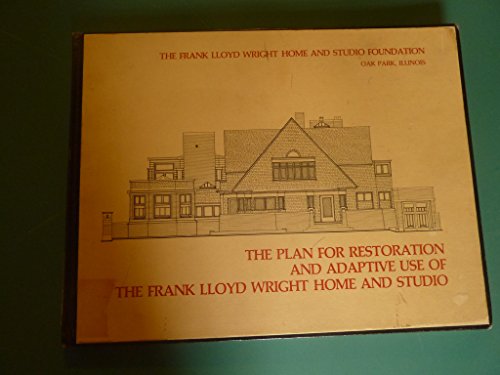 Plan for Restoration and Adaptive Use of the Frank Lloyd Wright Home and Studio  1978 9780226908328 Front Cover