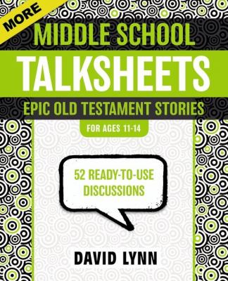 More Middle School Talksheets, Epic Old Testament Stories 52 Ready-to-Use Discussions  2012 9780310889328 Front Cover