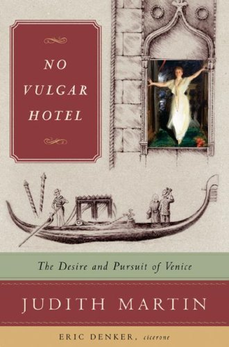 No Vulgar Hotel The Desire and Pursuit of Venice  2007 9780393059328 Front Cover