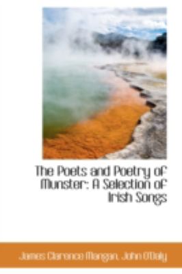 The Poets and Poetry of Munster: A Selection of Irish Songs  2008 9780559354328 Front Cover