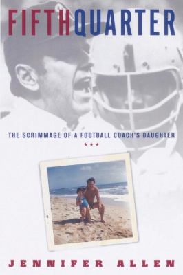 Fifth Quarter The Scrimmage of a Football Coach's Daughter N/A 9780812992328 Front Cover
