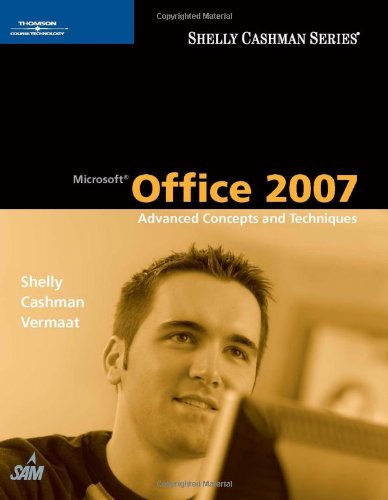 Microsoft Office 2007 Advanced Concepts and Techniques  2008 9781418843328 Front Cover
